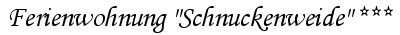 Ferienwohnung Schnuckenweide